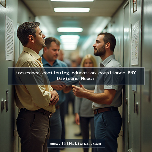insurance continuing education compliance BNY Dividend News: