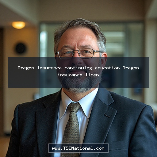 Oregon insurance continuing education Oregon insurance licen